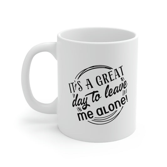 It's a Great Day Ceramic Coffee Mug 11oz, funny coffee cups