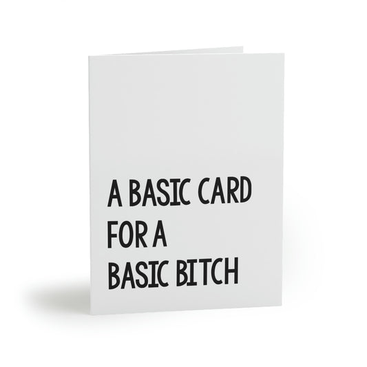 A Basic Card For A Basic Bitch Greeting Card.