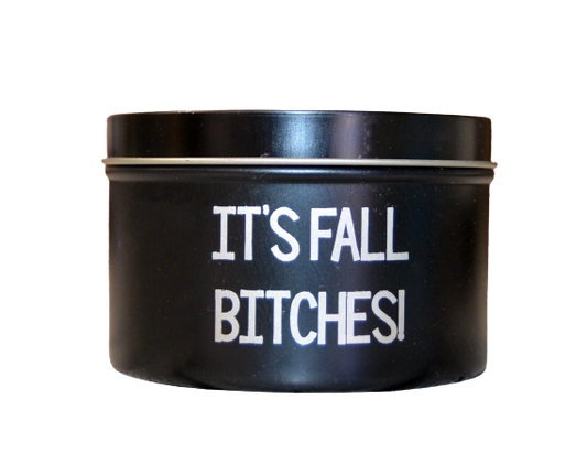 It's Fall Bitches - Pumpkin Spice Soy Candle - farmedandfashioned
