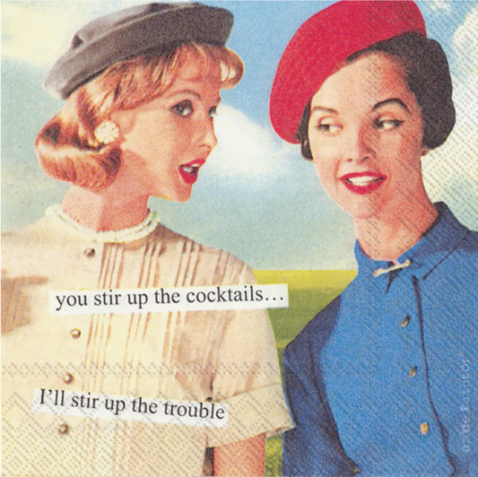 Funny retro cocktail napkins for any occasion.  You stir up the cocktails... I'll stir up the trouble Anne Taintor
