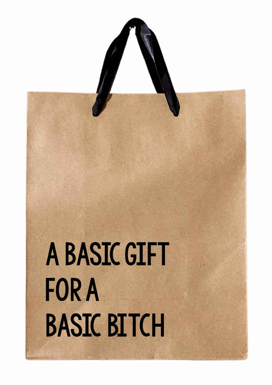 A Basic Gift For A Basic Bitch brown paper gift bags