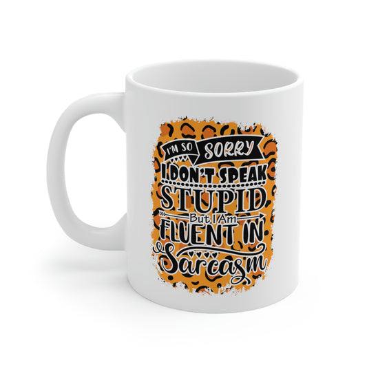 I Don't Speak Stupid Coffee Mug 11oz