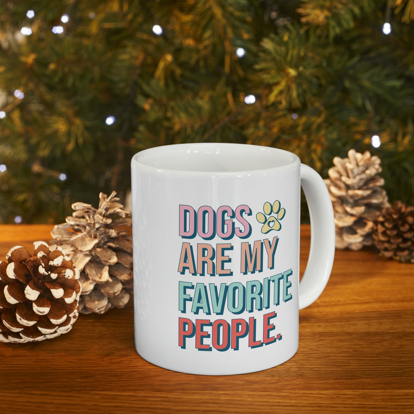 Dogs Are My Favorite People Ceramic Coffee Mug 11oz